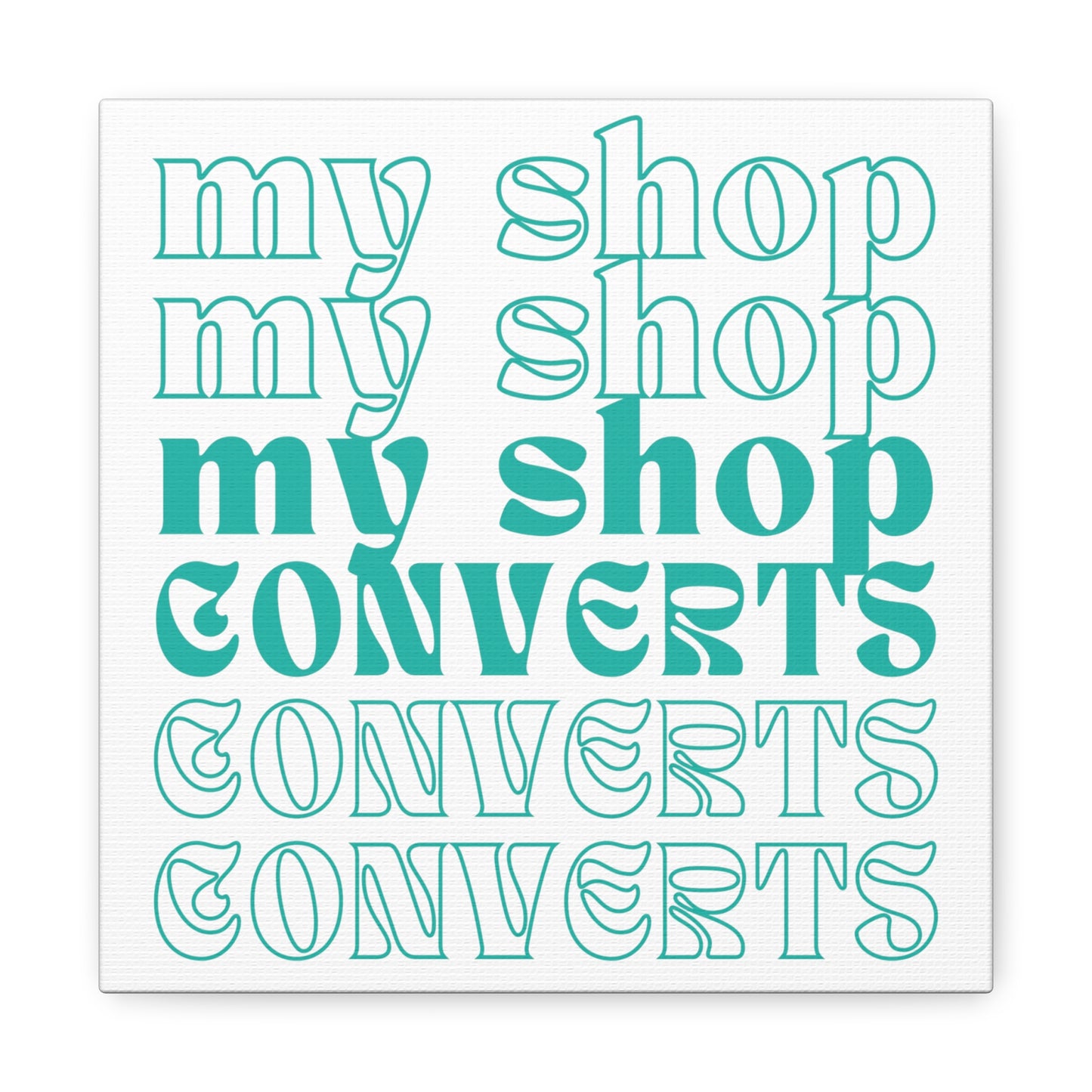 MyShopConverts™ | Small or Medium Canvas Wrap