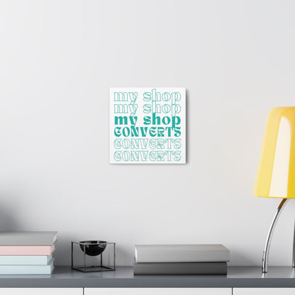 MyShopConverts™ | Small or Medium Canvas Wrap