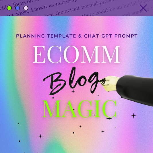 Ecomm Blog Magic - Planning Template and ChatGPT Prompt Series